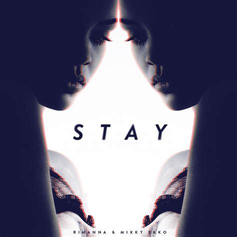 Rihanna feat. Mikky Ekko - Stay Cover by everybodyhurtsdesign on DeviantArt