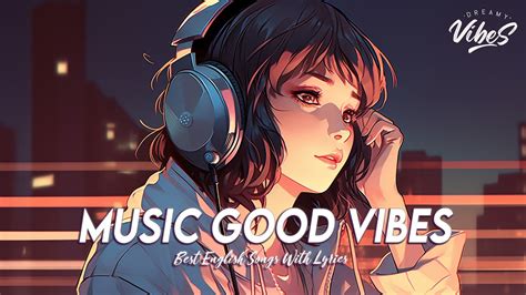 Music Good Vibes 🌈 Popular Tiktok Songs Right Now | All English Songs ...