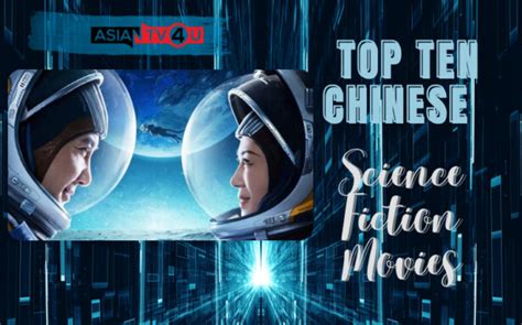 Top Ten Chinese Science Fiction Movies - Asiantv4u