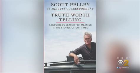 '60 Minutes' Correspondent Scott Pelley On 'Truth Worth Telling' - CBS ...