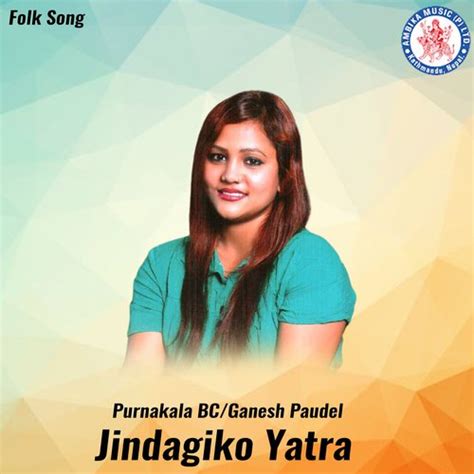 Jindagiko Yatra Songs Download - Free Online Songs @ JioSaavn