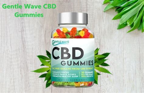 Gentle Wave CBD Gummies: Do They Live Up To Their Hype?