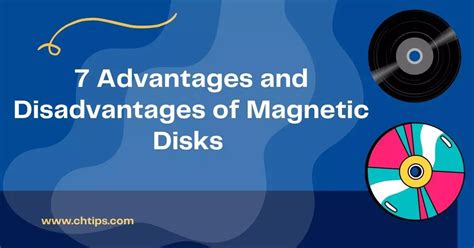 Top 7 Advantages And Disadvantages Of Magnetic Disks