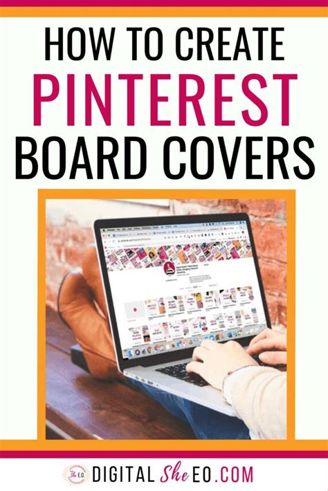 a person typing on a laptop with the title how to create pinterest board covers