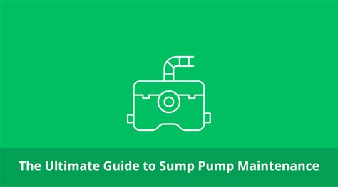 The Ultimate Guide to Sump Pump Maintenance