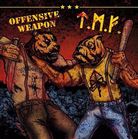 T.M.F.* / Offensive Weapon 2013