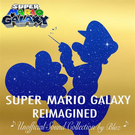 Super Mario Galaxy: Reimagined - Unofficial Sound Collection | Mark Soto "Blaz"