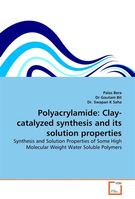 Buy Polyacrylamide: Clay-catalyzed synthesis and its solution ...