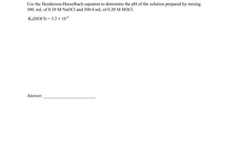 Solved Use the Henderson-Hasselbach equation to determine | Chegg.com