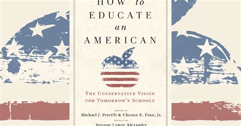 NEW BOOK: How to Educate an American: The Conservative Vision for Tomorrow's Schools