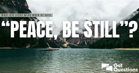 What did Jesus mean when He said, “Peace, be still”? | GotQuestions.org