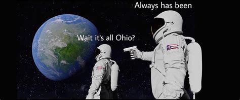 Ohio Memes Represent the Creeping Fear of Ordinary America