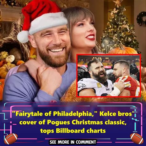 "Fairytale of Philadelphia," Kelce bros' cover of Pogues Christmas classic, tops Billboard ...