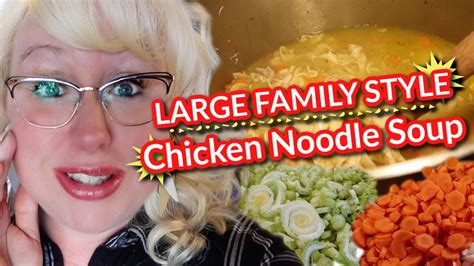 LARGE FAMILY COOKING | HUGE STOCKPOT OF HOMEMADE CHICKEN NOODLE SOUP! – Instant Pot Teacher