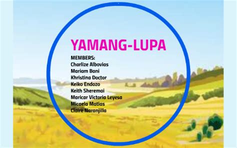 YAMANG-LUPA by Maricar Leyesa on Prezi