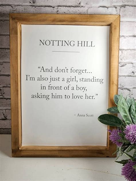 Notting Hill Movie Quote, Rustic Farmhouse Framed Quote, I Am Just a Girl Standing in Front of a ...