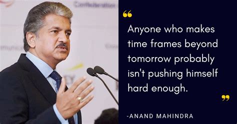 19 Anand Mahindra Quotes That Will Inspire And Guide You Towards Success