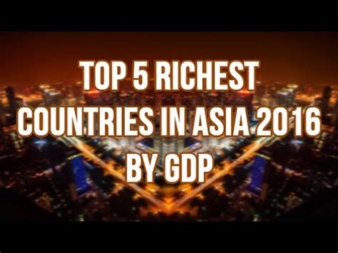 TOP 5 Richest Countries in Asia 2016 by GDP (Nominal) - YouTube