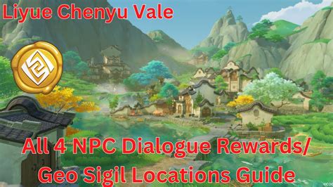 Liyue Chenyu Vale All 4 NPC Dialogue Reward/ Geo Sigil Locations Guide 【Genshin Impact 4.4 ...