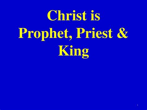 PPT - Christ is Prophet, Priest & King PowerPoint Presentation, free download - ID:2332057