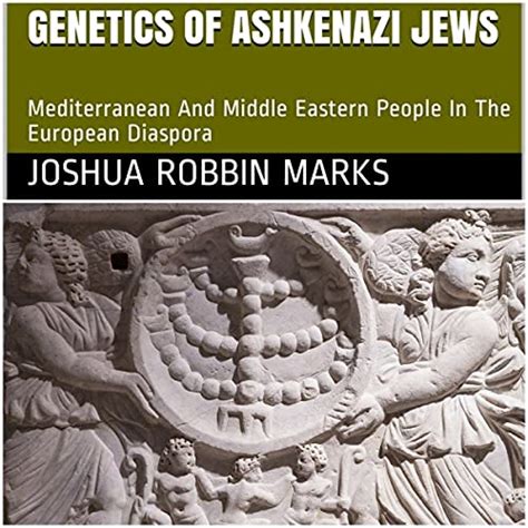 Genetics of Ashkenazi Jews by Joshua Robbin Marks - Audiobook - Audible.ca