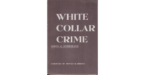 White Collar Crime: The Uncut Version by Edwin H. Sutherland