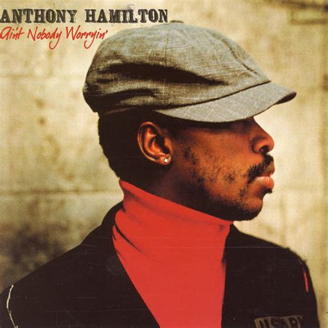 Anthony Hamilton - Ain't Nobody Worryin' (2005, CD) | Discogs