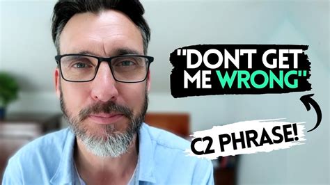 "DON'T GET ME WRONG" VERY USEFUL C2 PHRASE! - Meaning and uses with ...