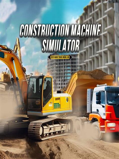 Construction Machine Simulator 2023: Hard Truck Work Job (2023)