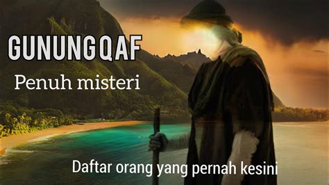 Jabal Qaf, gunung misterius didunia - YouTube