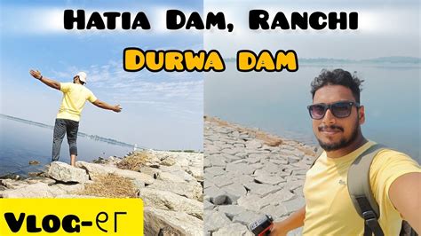 Dhurwa Dam, Hatia Dam | Ranchi vlog #youtube #ranchi #odia - YouTube