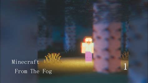 From The Fog | Minecraft Survival #1 - YouTube