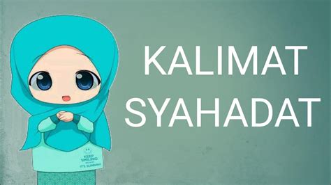 DUA KALIMAT SYAHADAT DAN ARTINYA - YouTube