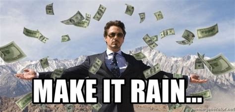 20 Make It Rain Memes That'll Make You Look Cool - SayingImages.com