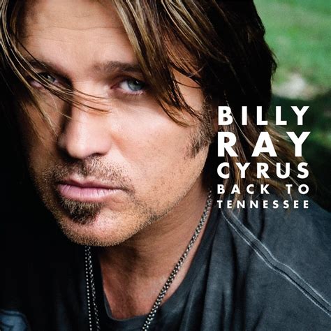 Billy Ray Cyrus - Back To Tennessee Lyrics and Tracklist | Genius