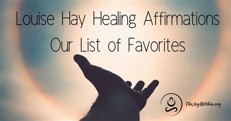 Louise Hay Healing Affirmations Our List of Favorites - The Joy Within