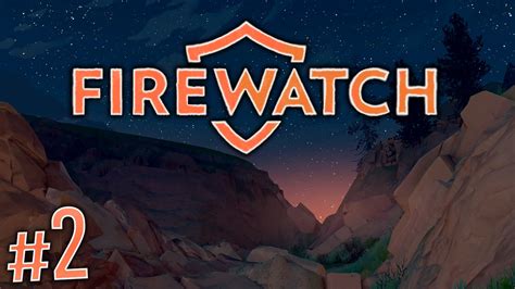 Firewatch Gameplay #2 - Visitors - YouTube