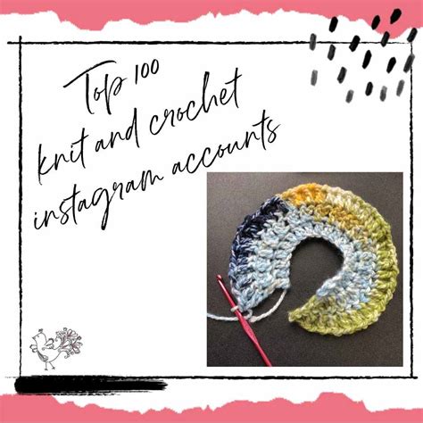 Top 100 Knit and Crochet Instagram Influencers and Accounts to Follow - Marly Bird