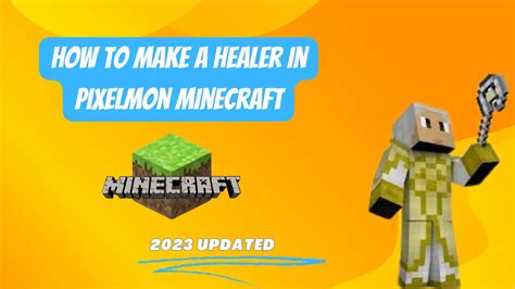 How to Make a Healer in Pixelmon Minecraft: Ultimate Guide