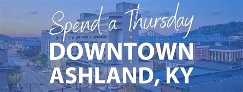 Spend a Thursday in Downtown Ashland, KY — Visit Ashland, Kentucky