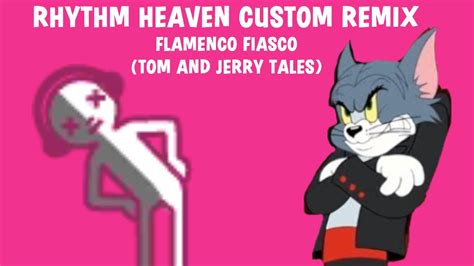 Rhythm Heaven Custom Remix - Flamenco Fiasco (Tom and Jerry Tales ...