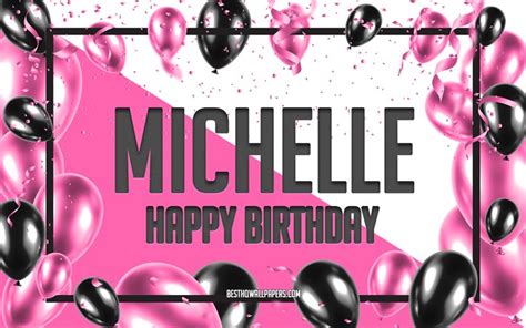 Download wallpapers Happy Birthday Michelle, Birthday Balloons Background, Michelle, wallpapers ...