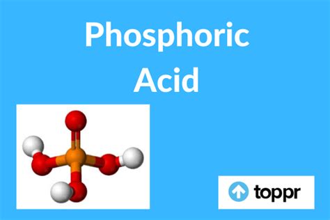 What is Phosphoric Acid: Definition, Structure, Preparation, Salts