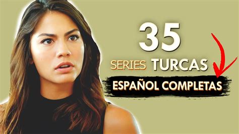 35 Series TURCAS en [ESPAÑOL COMPLETAS] - YouTube