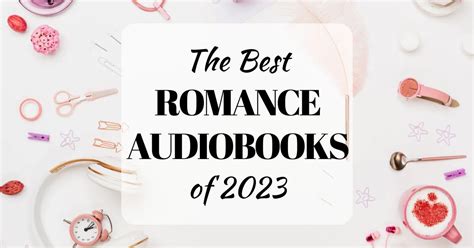 20 of the Best Romance Audiobooks of 2023 | Lovely Audiobooks