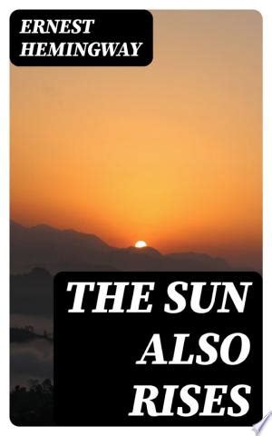 The Sun Also Rises Summary - BookBrief