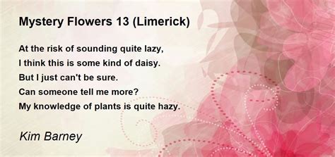 Mystery Flowers 13 (Limerick) Poem by Kim Barney - Poem Hunter