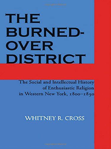 The Burned-over District: The Social and Intellectual History of Enthusiastic Religion in ...