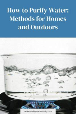 How to purify water: 14 methods for homes and outdoors - SMD.com