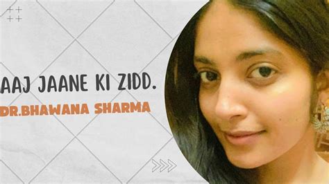 Aaj Jaane Ki Zidd Na Karo|Cover song|Dr.Bhawana Sharma|Farida Khanum.#aajjaanekizidd #sufisong ...